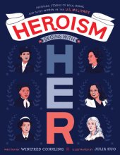 book Heroism Begins with Her: Inspiring Stories of Bold, Brave, and Gutsy Women in the U.S. Military