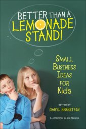 book Better Than a Lemonade Stand: Small Business Ideas for Kids