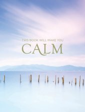 book This Book Will Make You Calm: Images to Soothe Your Soul