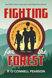 book Fighting for the Forest: How FDR's Civilian Conservation Corps Helped Save America