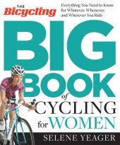 book The Bicycling Big Book of Cycling for Women: Everything You Need to Know for Whatever, Whenever, and Wherever You Ride