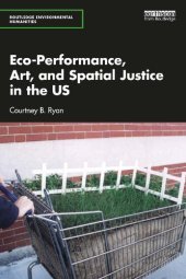 book Eco-Performance, Art, and Spatial Justice in the US