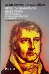 book Hegel o l'immanenza della verità. Le due finitudini, la scissione soggettiva e la felicità