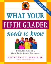 book What Your Fifth Grader Needs to Know: Fundamentals of a Good Fifth-Grade Education