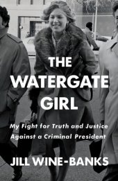 book The Watergate Girl: My Fight for Truth and Justice Against a Criminal President