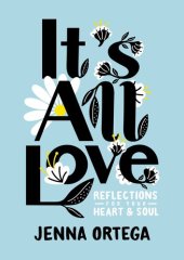 book It's All Love: Reflections for Your Heart & Soul