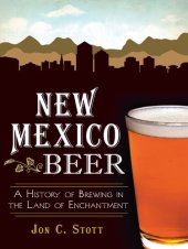 book New Mexico Beer: A History of Brewing in the Land of Enchantment