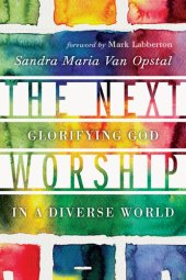 book The Next Worship: Glorifying God in a Diverse World