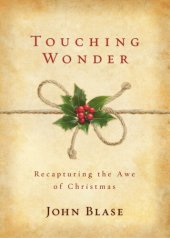 book Touching Wonder: Recapturing the Awe of Christmas