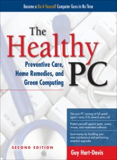 book The Healthy PC: Preventive Care, Home Remedies, and Green Computing