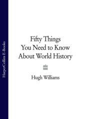 book Fifty Things You Need to Know About World History