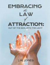 book Embracing the Law of Attraction: Out of the Box, Into the Light