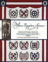 book Where Poppies Grow: Quilts and Projects Honoring Those Who Served in World War I