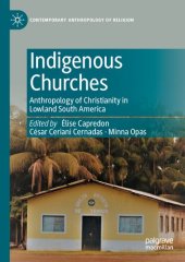 book Indigenous Churches: Anthropology of Christianity in Lowland South America