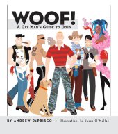 book Woof!: A Gay Man's Guide to Dogs