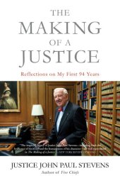 book The Making of a Justice: Reflections on My First 94 Years