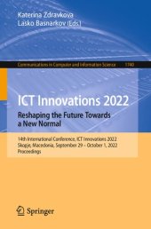 book ICT Innovations 2022. Reshaping the Future Towards a New Normal: 14th International Conference, ICT Innovations 2022 Skopje, Macedonia, September 29 – October 1, 2022 Proceedings