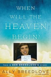 book When Will the Heaven Begin?: This Is Ben Breedlove's Story