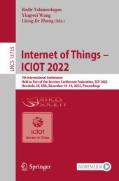 book Internet of Things – ICIOT 2022: 7th International Conference Held as Part of the Services Conference Federation, SCF 2022 Honolulu, HI, USA, December 10–14, 2022 Proceedings