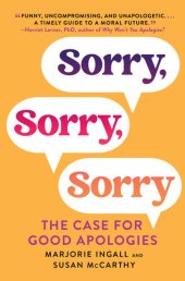 book Sorry, Sorry, Sorry : The Case for Good Apologies