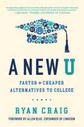 book A New U: Faster + Cheaper Alternatives to College