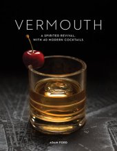 book Vermouth: A Sprited Revival, with 40 Modern Cocktails ()