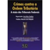 book Crimes Contra a Ordem Tributária: A Visão dos Tribunais Federais, Tomo I