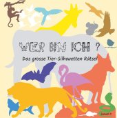 book Wer bin ich?: Das grosse Tier-Silhouetten Rätsel