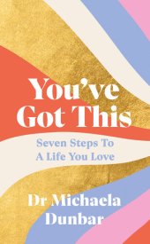 book You've Got This: Seven Steps to a Life You Love