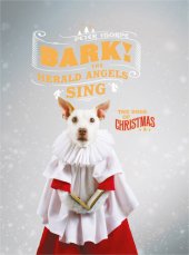 book Bark! The Herald Angels Sing: The Dogs of Christmas