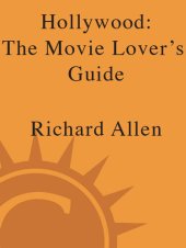 book Hollywood: The Movie Lover's Guide: The Ultimate Insider Tour of Movie L.A.