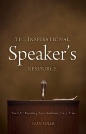 book The Inspirational Speaker's Resource: Tools for Reaching Your Audience Every Time