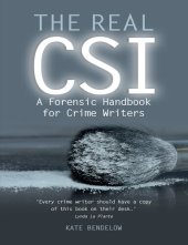 book The Real CSI: A Forensic Handbook for Crime Writers