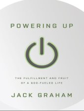 book Powering Up: The Fulfillment and Fruit of a God-fueled Life