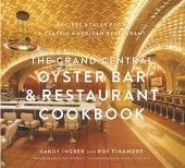 book The Grand Central Oyster Bar & Restaurant Cookbook: Recipes & Tales from a Classic American Restaurant