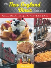 book The New England Diner Cookbook: Classic and Creative Recipes from the Finest Roadside Eateries