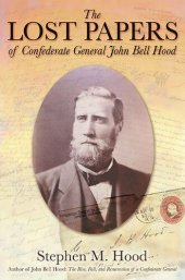 book The Lost Papers of Confederate General John Bell Hood