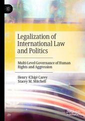 book Legalization of International Law and Politics: Multi-Level Governance of Human Rights and Aggression