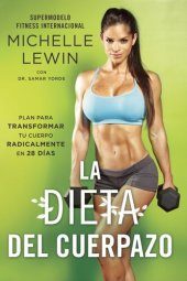 book La dieta del cuerpazo: Plan para transformar tu cuerpo radicalmente en 28 días