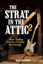 book The Strat in the Attic 2: More Thrilling Stories of Guitar Archaeology