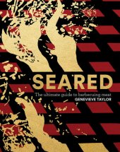 book Seared: The Ultimate Guide to Barbecuing Meat