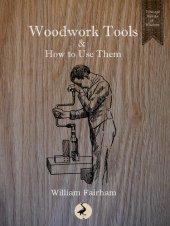 book Woodwork Tools and How to Use Them