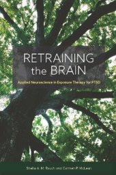 book Retraining the Brain: Applied Neuroscience in Exposure Therapy for PTSD