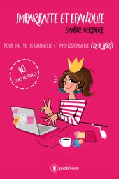 book Imparfaite et épanouie: Pour une vie personnelle et professionnelle équilibrée--40 fiches pratiques