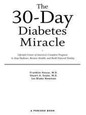 book The 30-Day Diabetes Miracle: Lifestyle Center of America's Complete Program for Overcoming Diabetes, Restoring Health,a nd Rebuilding Natural Vitality