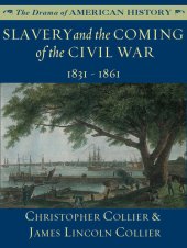 book Slavery and the Coming of the Civil War: 1831 - 1861