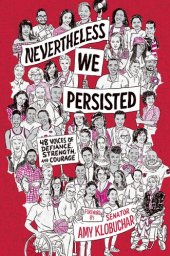 book Nevertheless, We Persisted: 48 Voices of Defiance, Strength, and Courage