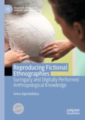 book Reproducing Fictional Ethnographies: Surrogacy and Digitally Performed Anthropological Knowledge