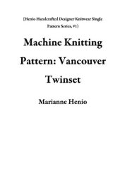 book Machine Knitting Pattern: Vancouver Twinset