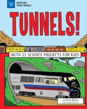 book Tunnels!: With 25 Science Projects for Kids